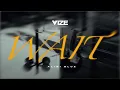 Download Lagu VIZE - Wait (Alibi Blue)