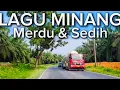 Download Lagu LAGU MINANG SEDIH DAN MERDU ENAK DIDENGAR FULL PERJALANAN PALING BANYAK DICARI JUTAAN ORANG