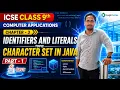 Character Set in Java Identifiers and Literals CH - 3 Part