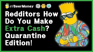 Redditors How Do You Make Extra Cash Quarantine Edition Top Posts