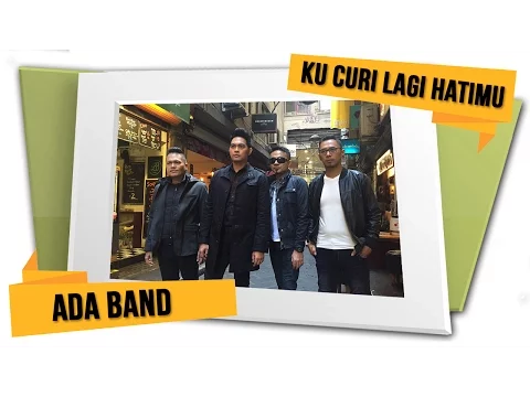 Download MP3 ADA BAND - Kucuri Lagi Hatimu [Official Lyrics Video]