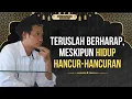 Download Lagu Teruslah Berharap Kepada Allah, Mudah Bagi Allah Membalik Keadaanmu || Gus Baha
