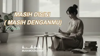 masih disini masih denganmu goliath versi soul jazz musikmoodcover 