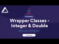 2 8 Wrapper Classes - Integer Double CSAwesome APCSA Java