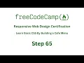 FreeCodeCamp RESPONSIVE WEB DESIGN LEARN BASIC CSS BY BUILDING A CAFE MENU STEP 65