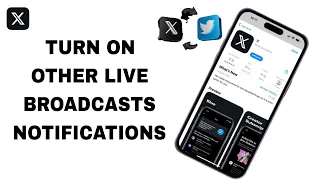 How To Turn On Other Live Broadcasts Notifications On X Twitter App 