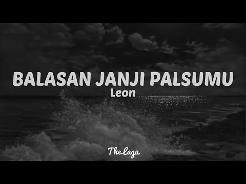 Download MP3 Leon - Balasan Janji Palsumu (LIRIK)