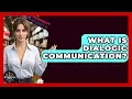 What Is Dialogic Communication - The Ethical Compass