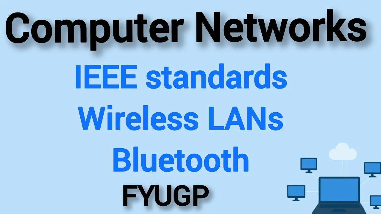 IEEE standards|Wireless LANs|Bluetooth|computer Networks FYUGP Calicut University 3rd semester