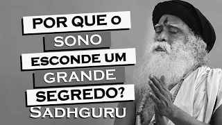 Por Que o Sono é um Mistério e Como Ele Afeta Sua Consciência , SADHGURU