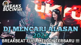 Download DJ MENCARI ALASAN VIRAL - BREAKBEAT FULL MELODY TERBARU 2022 [ BREAKS BUCIN RECORD ] MP3