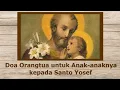 Doa Orangtua untuk Anak anaknya kepada Santo Yosef