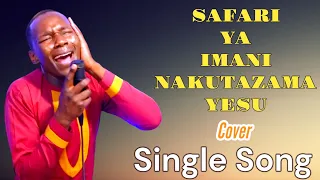 safari ya imani nakutazama yesu cover by the late fanuel sedekia sung by minister danybless