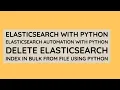 Elasticsearch Complete Tutorial Python Delete Elasticsearch Index In Bulk Using Python Tutorial 5