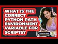 What Is The Correct Python PATH Environment Variable For Scripts - Python Code School