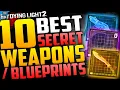 Dying Light 2 10 AMAZING SECRET WEAPONS BLUEPRINTS YOU NEED TO GET - Amazing Secret Items