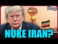 Is The US About to NUKE Iran
