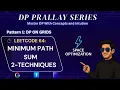 DP 17 Minimum path sum Leetcode-64 Space Optimization 2 - Techniques DP Prallay Series