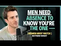 Download Lagu MEN NEED ABSENCE TO KNOW YOU'RE THE ONE — The Truth That’ll Drive Him Crazy For You | Matthew Hussey