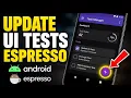 How to update Android UI tests with Espresso - Beginner Guide