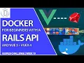 Docker Tutorial For BEGINNERS With Ruby On Rails API Vue and Vuex Frontend 20in20 - Week 19