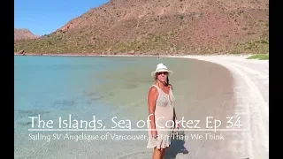 The Islands Sea of Cortez, EP 34 Sailing SV Angelique of Vancouver, LaterThanWeThink