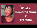 Download Lagu What a Beautiful Name x Tremble