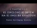 Download Lagu ki jinglong ki briew ha ki sngi ba khatduh. || Pastor Sairingsur Moksha. || 9863309958