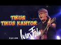 Download Lagu IWAN FALS  || TIKUS TIKUS KANTOR  || LIRIK