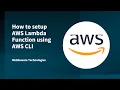 How to setup AWS Lambda Function using AWS CLI