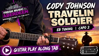 Video thumbnail for Cody Johnson — Travelin Soldier (Eb Tuning - Capo 2) — Guitar Play Along TAB