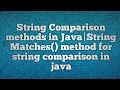 String Comparison methods in Java String Matches method for string comparison in java