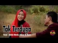 Download Lagu TAK TERDUGA - ALIFAH WARDA / NIZAR AL MATNI ( Cover )
