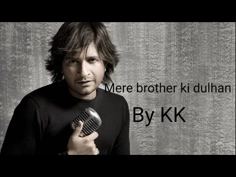 Download MP3 Mere brother ki Dulhan // KK Hits // Best of KK // KK Hit Songs