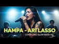 Download Lagu ARI LASSO - HAMPA | COVER SLOW ROCK VERSION