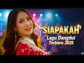 Download Lagu SIAPAKAH  -  Lagu Dangdut Terbaru 2025 |.Vokal Wanita Genit Bikin goyang\