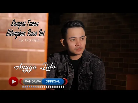 Download MP3 Angga Lida - Sampai Tuhan Hilangkan Rasa Ini (Official Music Video)