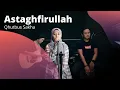 Download Lagu ASTAGFIRULLAH - QHUTBUS SAKHA (OFFICIAL MUSIC VIDEO)