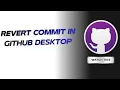 Git Revert Commit in GitHub Desktop Undo Changes Safely