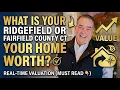 Ridgefield or Fairfield County CT Home Values What Your House Might Be Worth Today