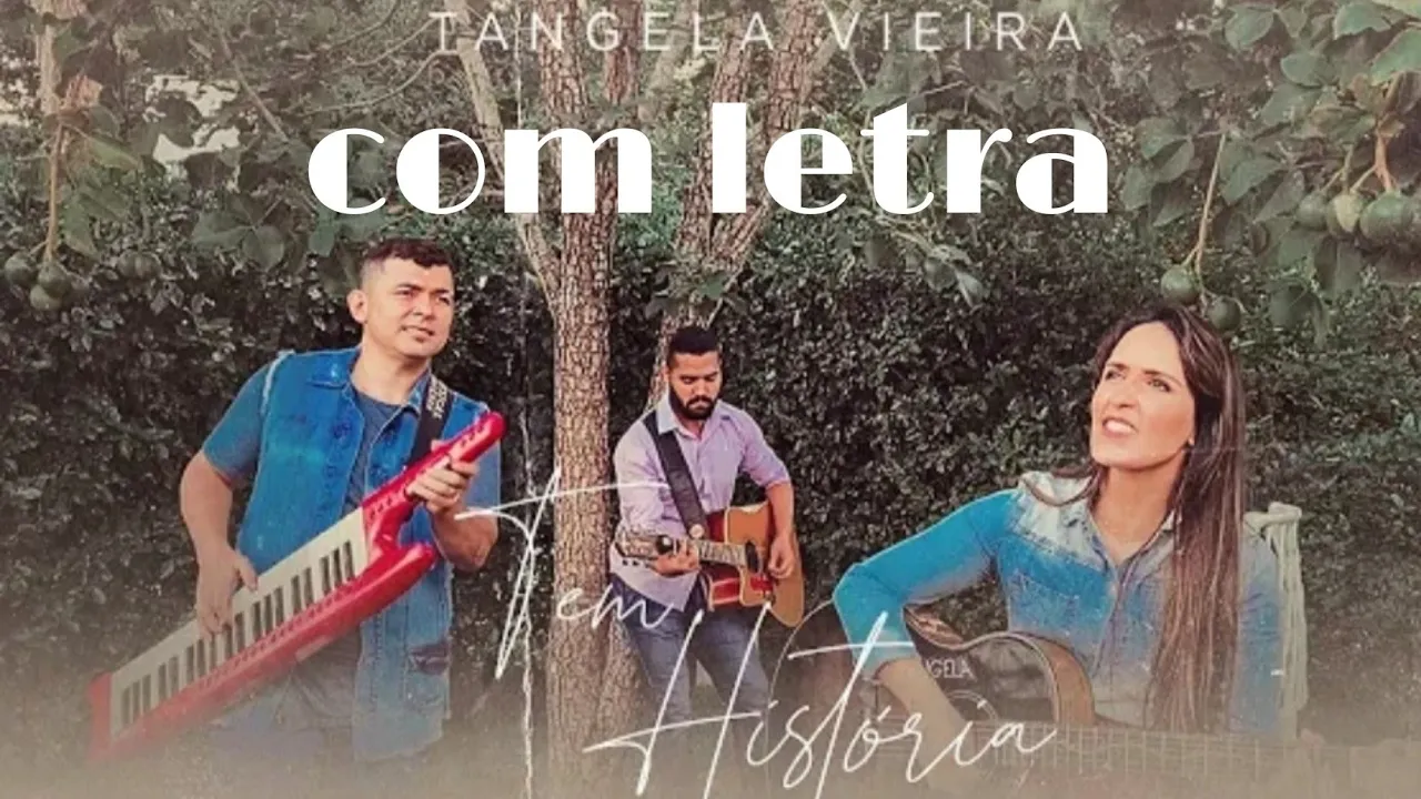 Tem História / Tangela Vieira ( Com letra)