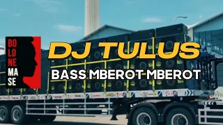 Download DJ TULUS//BASS MBEROT//BOLONE MASE PROJECT MP3