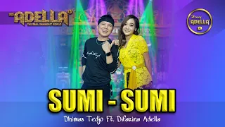 sumi sumi dimas tedjo ft difarina adella om adella