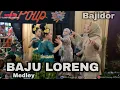 Download Lagu BAJIDOR BAJU LORENG MEDLEY GURAT BUMI || BERLIN CAMPAKA WARNA