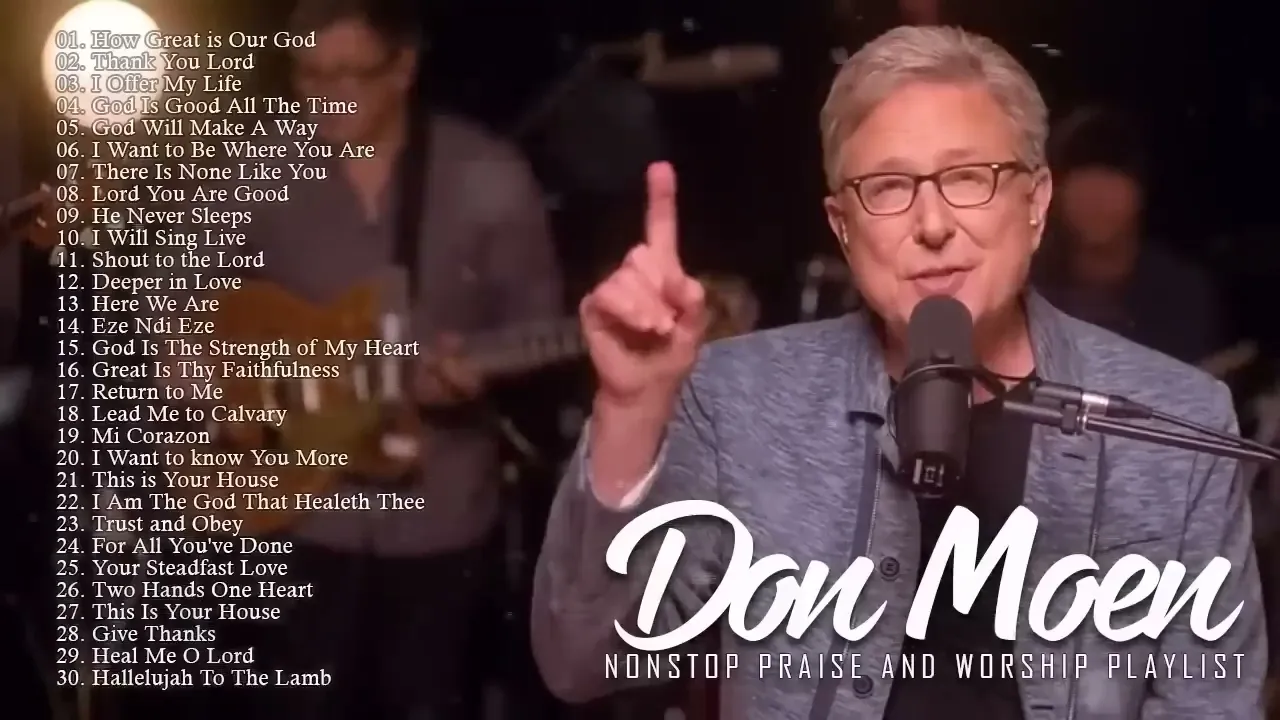 Don Moen Nonstop Praise and Worship Songs of ALL TIME | How Great is Our God  ,Thank You Lord ,...