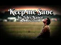 Keep me Sane by Tyler Nance, Feat  The Castellows Lyrics VEED