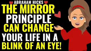 The Mirror Principle Can Change Your Life Forever 💖Abraham Hicks 2025