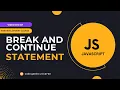 JavaScript Break and Continue statement Full Stack Web Development Web Development Tutorial