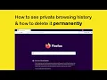 How to view Firefox private browsing history how to delete it permanently using CMD