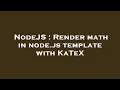 NodeJS Render math in node js template with KaTeX